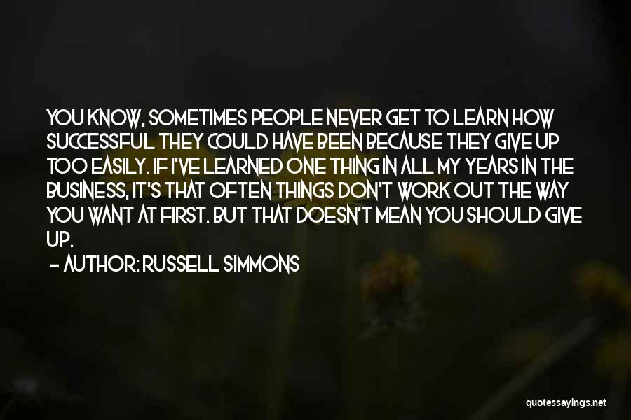 Don't Give Up Easily Quotes By Russell Simmons