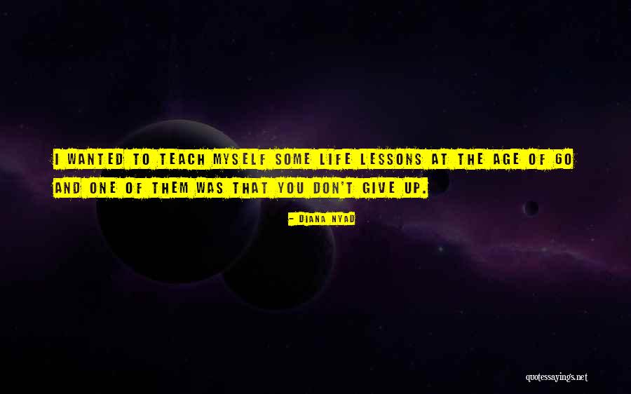 Dont Give Up In Life Quotes By Diana Nyad Dont Give Up In Life Quotes By Diana Nyad