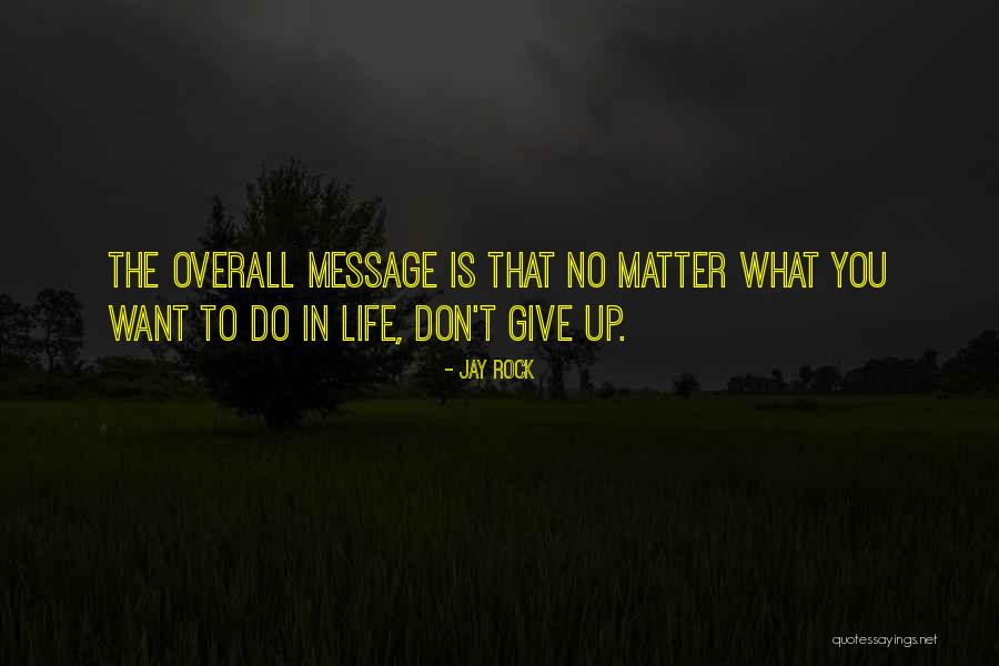 Dont Give Up In Life Quotes By Jay Rock Dont Give Up In Life Quotes By Jay Rock