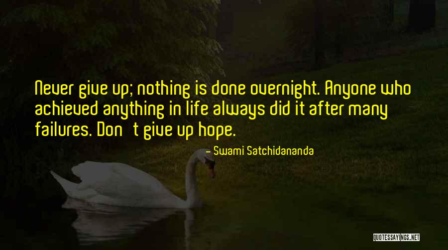 Dont Give Up In Life Quotes By Swami Satchidananda Dont Give Up In Life Quotes By Swami Satchidananda
