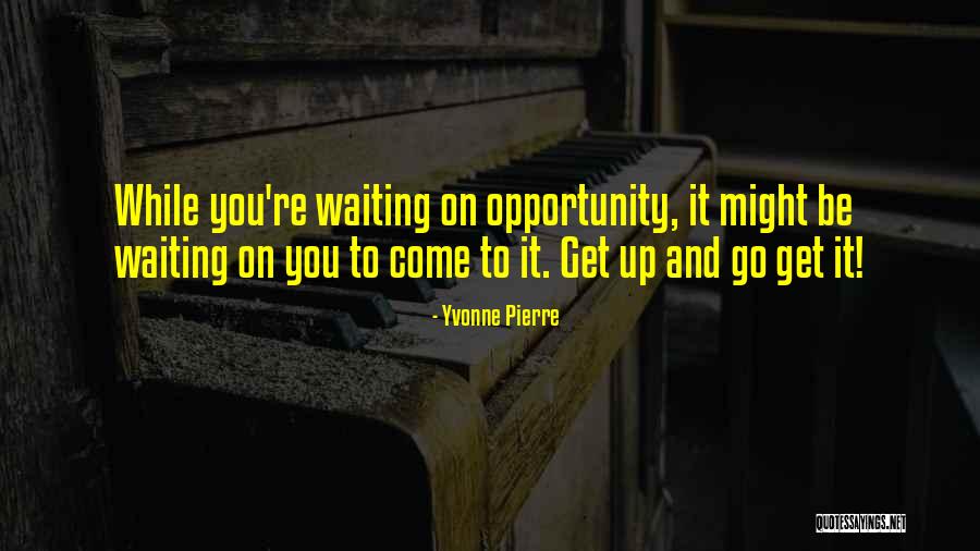 Dont Give Up In Life Quotes By Yvonne Pierre Dont Give Up In Life Quotes By Yvonne Pierre
