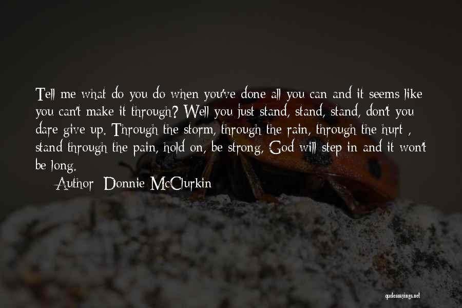 Don't Give Up Just Hold On Quotes By Donnie McClurkin
