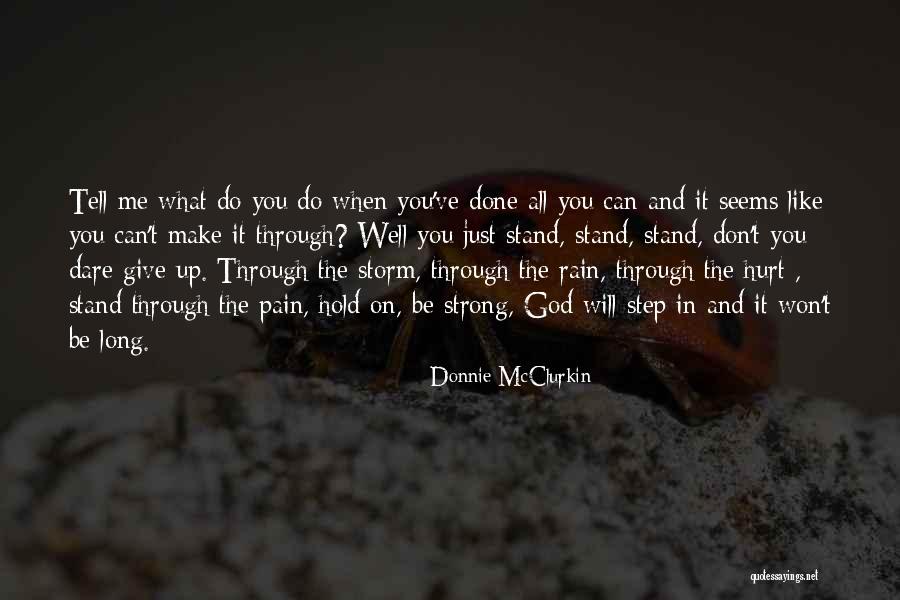 Don't Give Up Just Hold On Quotes By Donnie McClurkin Don't Give Up Just Hold On Quotes By Donnie McClurkin