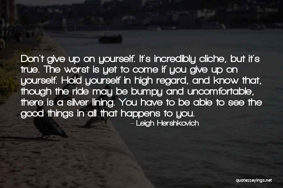 Don't Give Up Just Hold On Quotes By Leigh Hershkovich Don't Give Up Just Hold On Quotes By Leigh Hershkovich