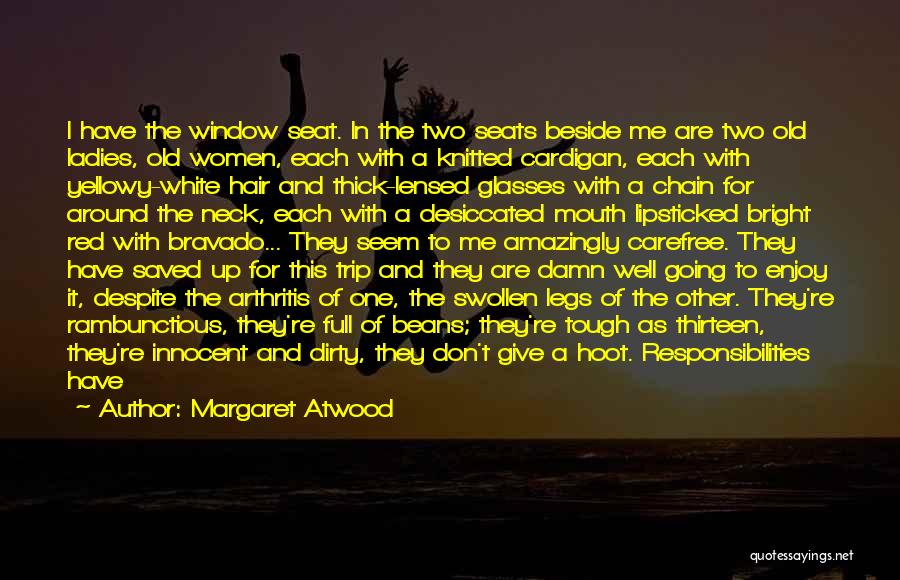 Don't Give Up Now Quotes By Margaret Atwood