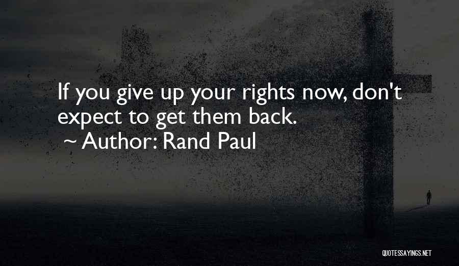 Don't Give Up Now Quotes By Rand Paul