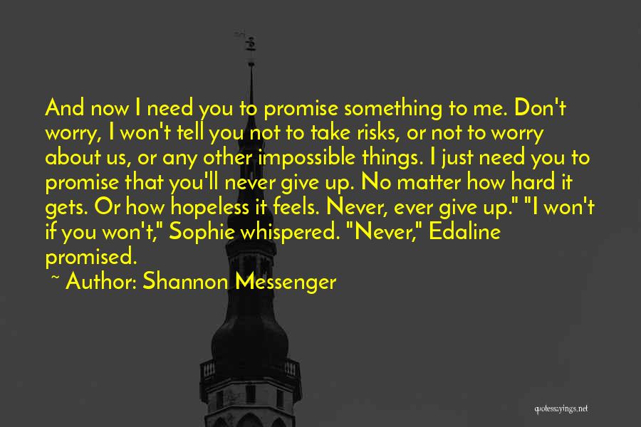 Don't Give Up Now Quotes By Shannon Messenger