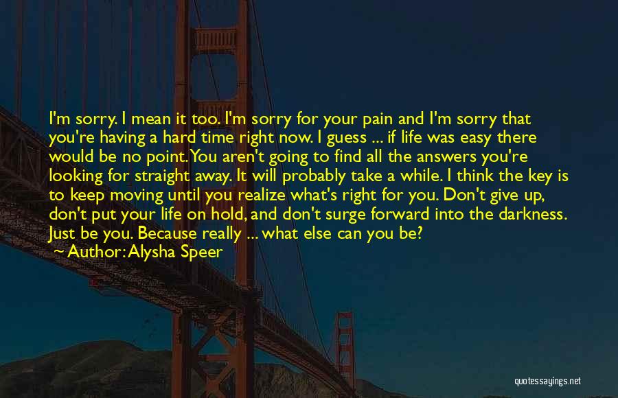 Don't Give Up On Life Quotes By Alysha Speer