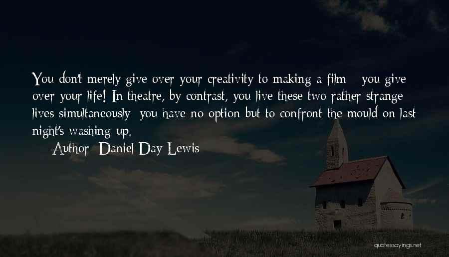 Don't Give Up On Life Quotes By Daniel Day-Lewis