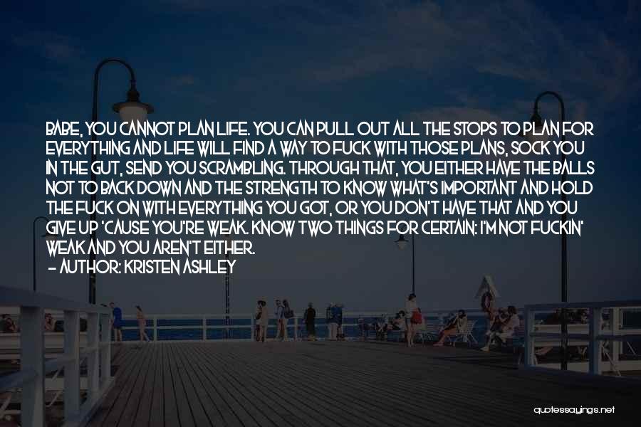 Don't Give Up On Life Quotes By Kristen Ashley