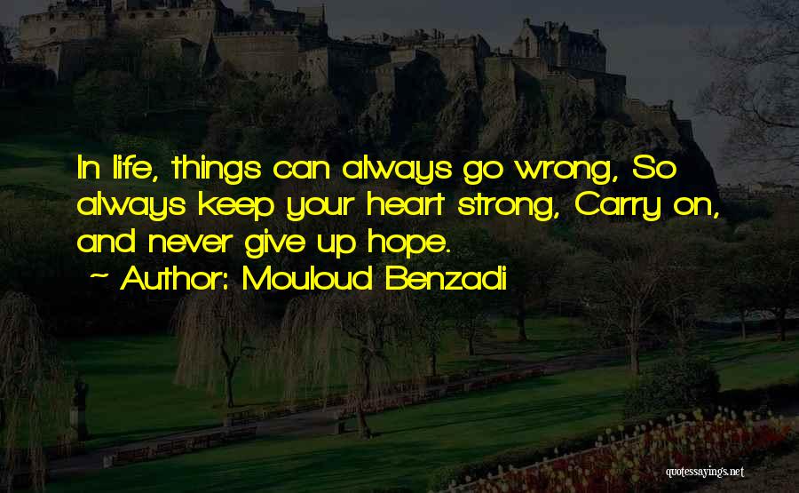 Don't Give Up On Life Quotes By Mouloud Benzadi