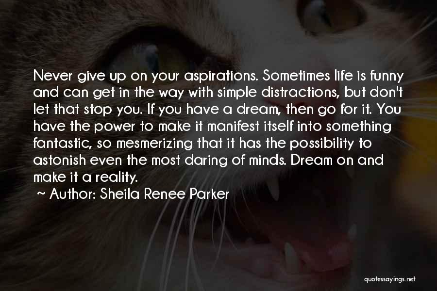 Don't Give Up On Life Quotes By Sheila Renee Parker