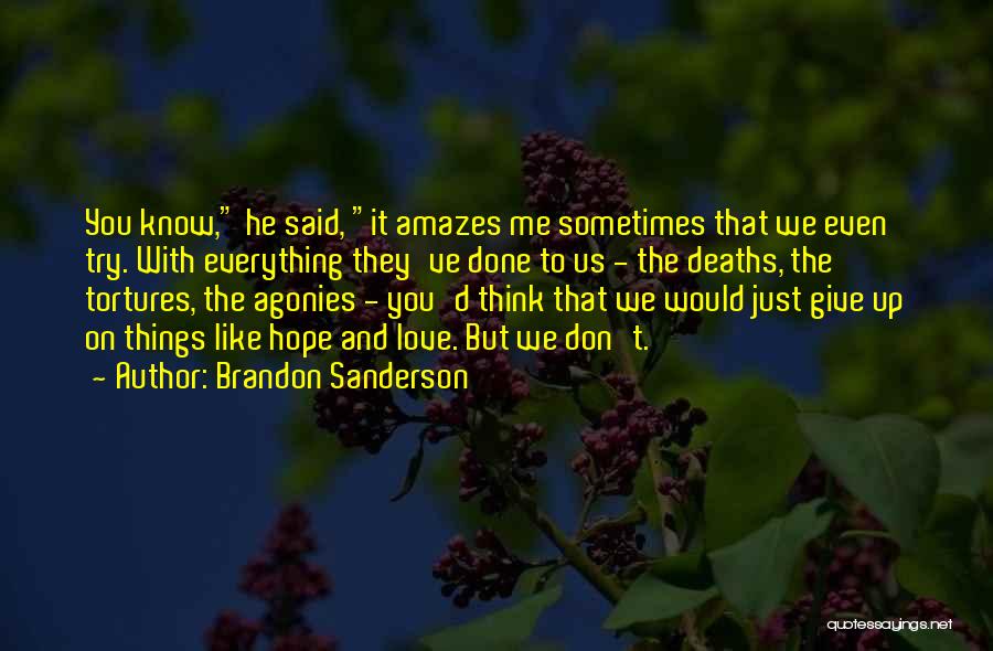 Don't Give Up On Love Quotes By Brandon Sanderson