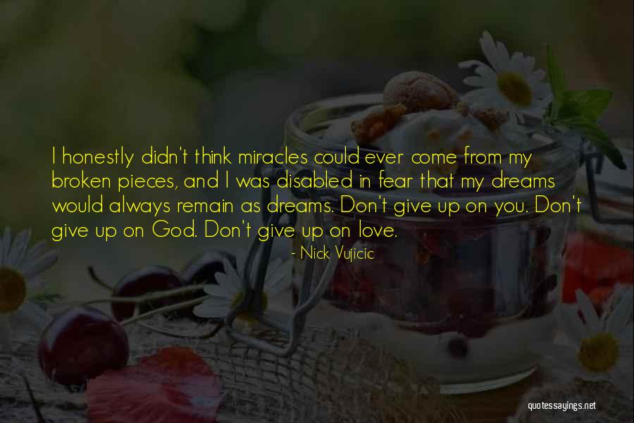 Don't Give Up On Love Quotes By Nick Vujicic