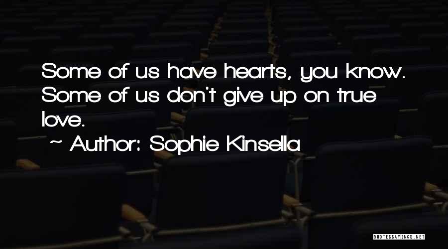 Don't Give Up On Love Quotes By Sophie Kinsella