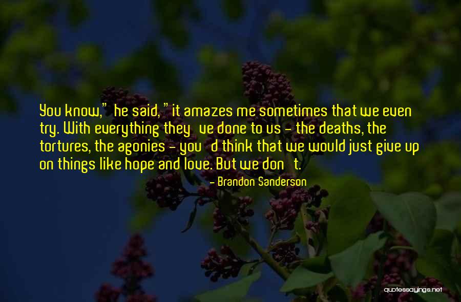 Don't Give Up On Me Love Quotes By Brandon Sanderson