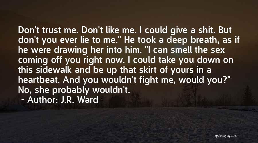 Don't Give Up On Me Now Quotes By J.R. Ward