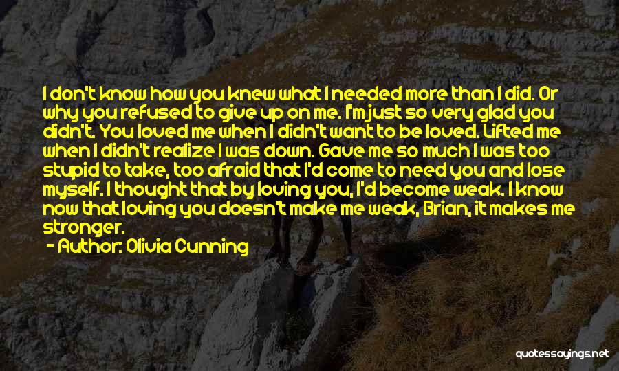 Don't Give Up On Me Now Quotes By Olivia Cunning