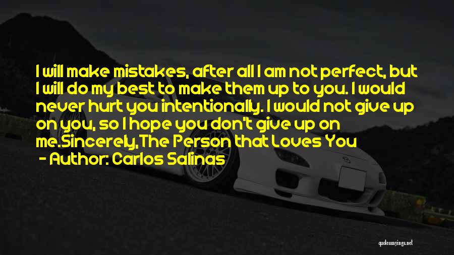 Don't Give Up On The Person You Love Quotes By Carlos Salinas