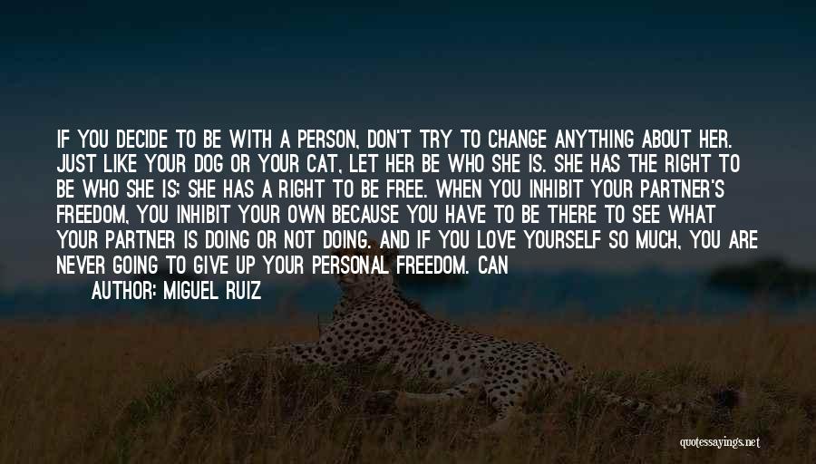 Don't Give Up On The Person You Love Quotes By Miguel Ruiz