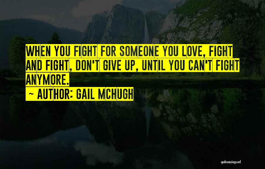 Don't Give Up On True Love Quotes By Gail McHugh