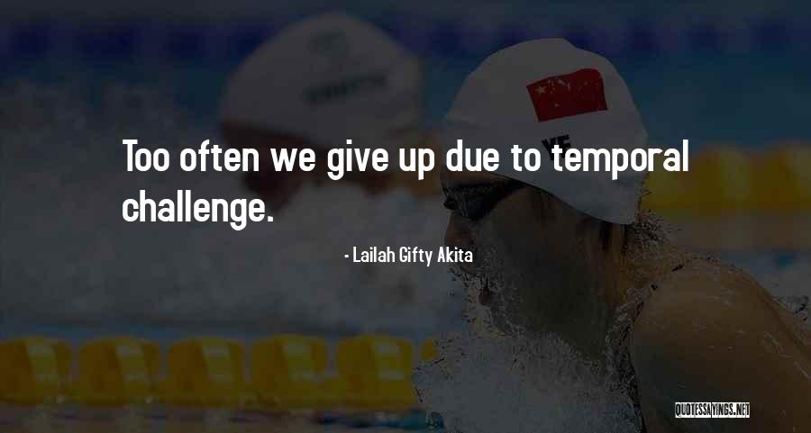 Dont Give Up On Us Quotes By Lailah Gifty Akita Dont Give Up On Us Quotes By Lailah Gifty Akita