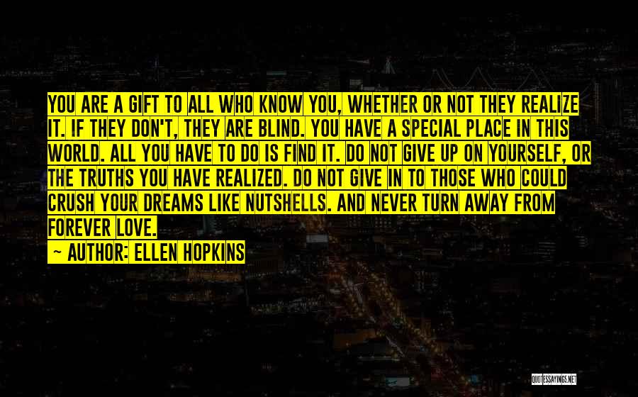 Don't Give Up On Your Love Quotes By Ellen Hopkins