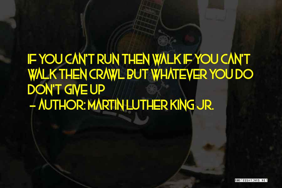 Don't Give Up Quotes By Martin Luther King Jr.