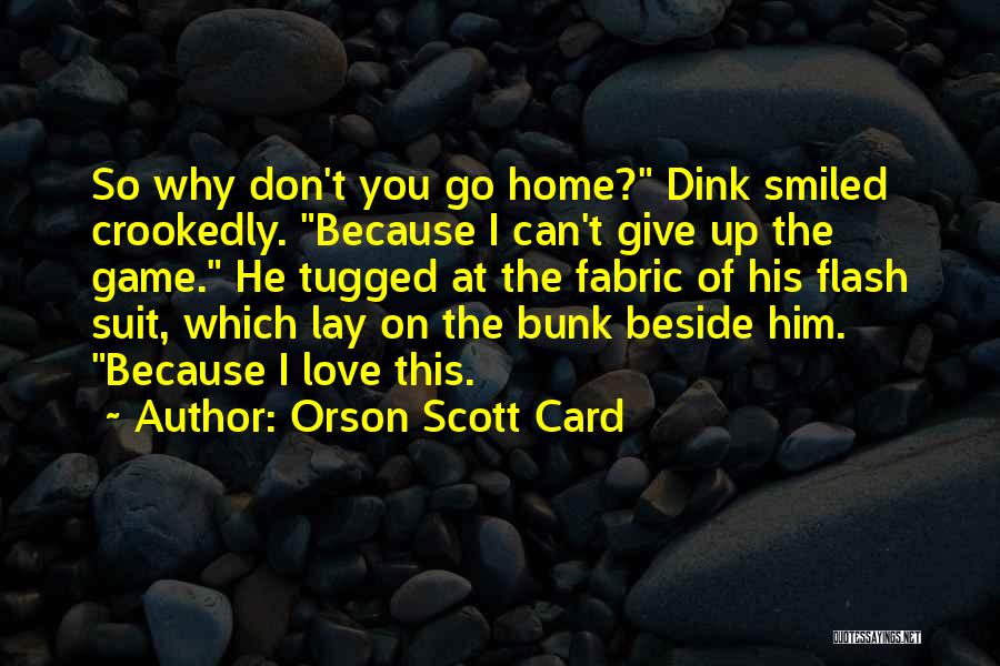 Don't Give Up Quotes By Orson Scott Card