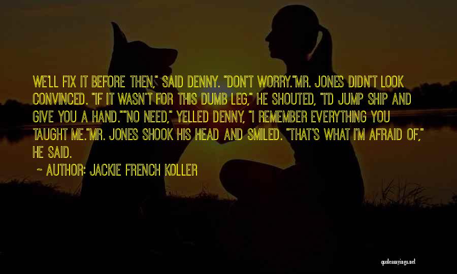 Don't Give Up The Ship Quotes By Jackie French Koller