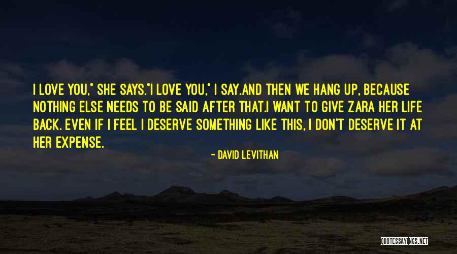 Don't Give Up We Love You Quotes By David Levithan