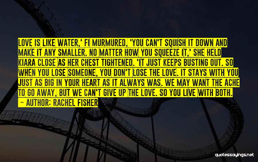 Don't Give Up We Love You Quotes By Rachel Fisher