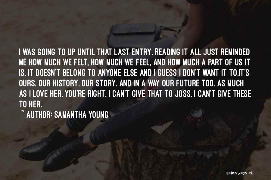 Don't Give Up We Love You Quotes By Samantha Young