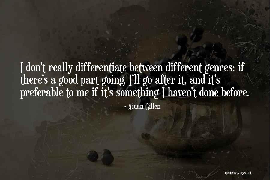 Don't Go After Quotes By Aidan Gillen Don't Go After Quotes By Aidan Gillen