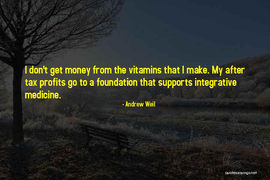 Don't Go After Quotes By Andrew Weil Don't Go After Quotes By Andrew Weil