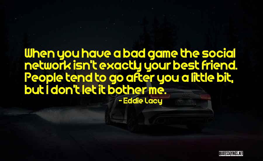 Don't Go After Quotes By Eddie Lacy Don't Go After Quotes By Eddie Lacy