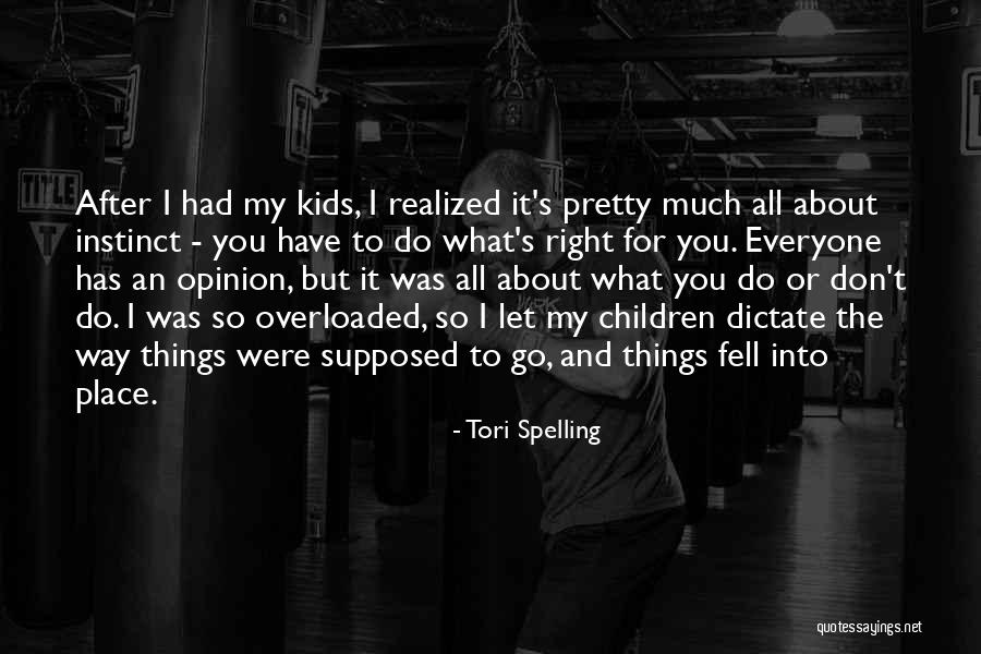 Don't Go After Quotes By Tori Spelling Don't Go After Quotes By Tori Spelling