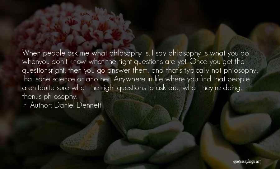 Don't Go Anywhere Quotes By Daniel Dennett