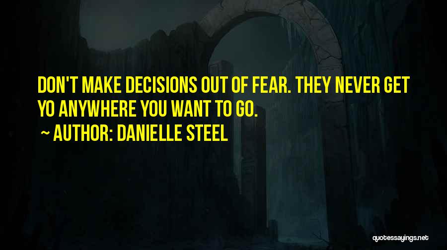 Don't Go Anywhere Quotes By Danielle Steel