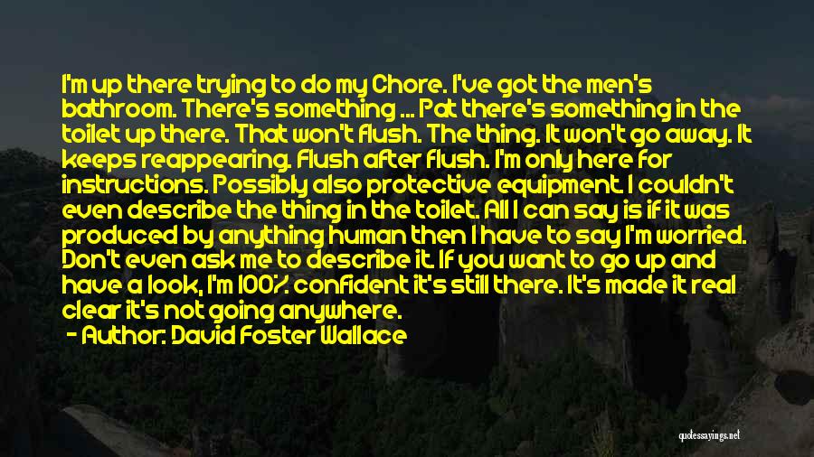 Don't Go Anywhere Quotes By David Foster Wallace