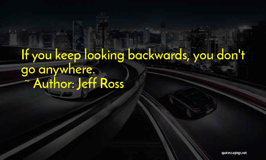 Don't Go Anywhere Quotes By Jeff Ross