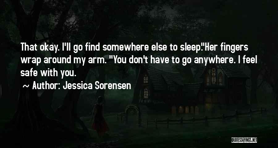 Don't Go Anywhere Quotes By Jessica Sorensen