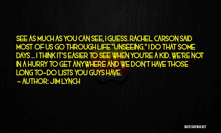 Don't Go Anywhere Quotes By Jim Lynch