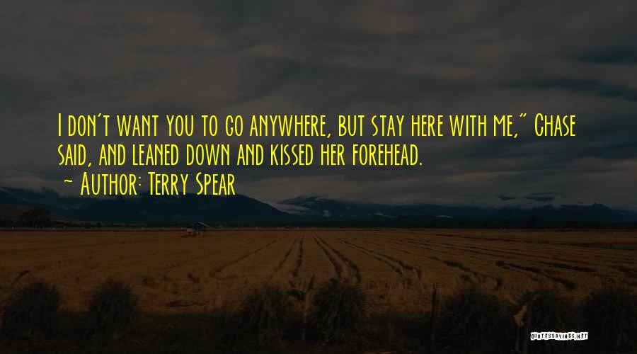 Don't Go Anywhere Quotes By Terry Spear