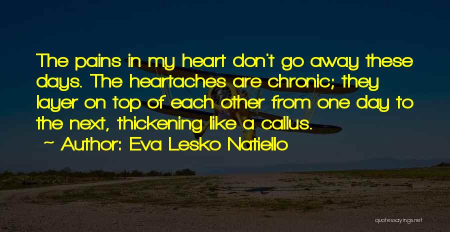 Don't Go Away My Love Quotes By Eva Lesko Natiello