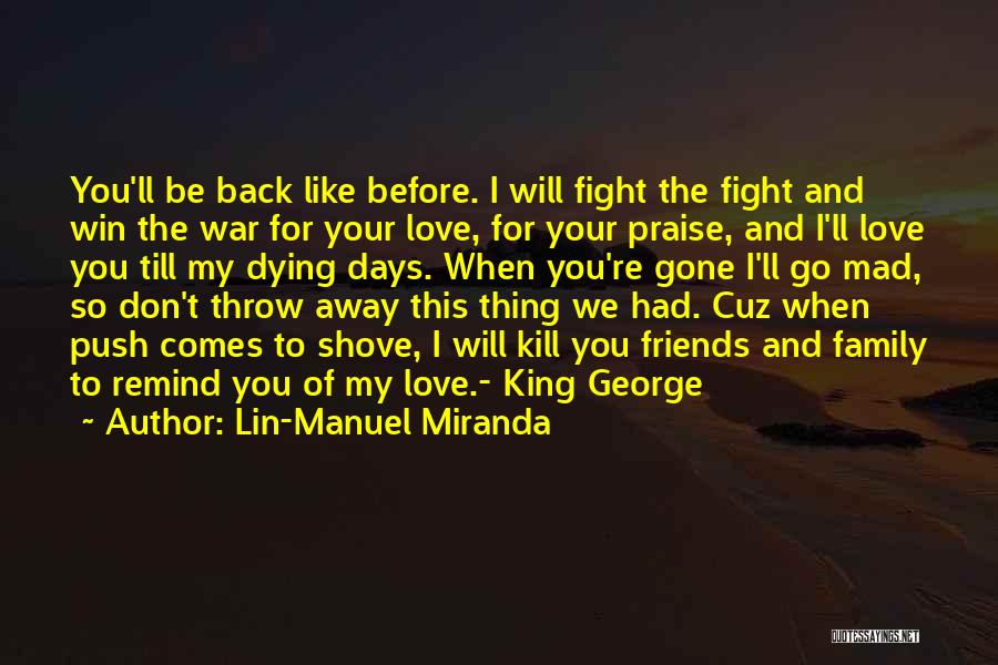 Don't Go Away My Love Quotes By Lin-Manuel Miranda