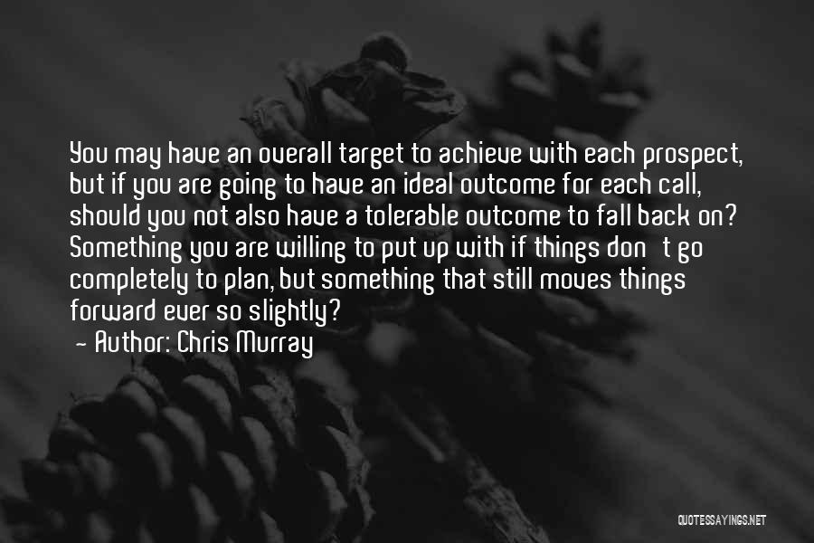 Don't Go Back To Less Quotes By Chris Murray