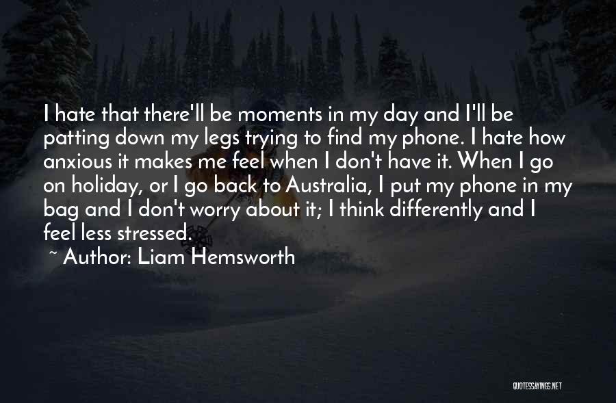 Don't Go Back To Less Quotes By Liam Hemsworth