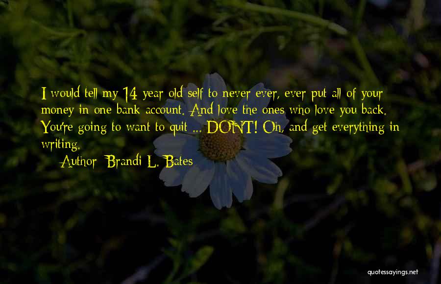 Don't Go Back To Old Love Quotes By Brandi L. Bates