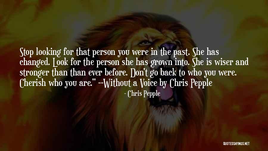 Don't Go Back To The Past Quotes By Chris Pepple Don't Go Back To The Past Quotes By Chris Pepple